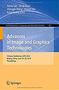 Advances in Image and Graphics Technologies: Chinese Conference, Igta 2014, Beijing, China, June 19-20, 2014. Proceedings (Paperback, 2014)