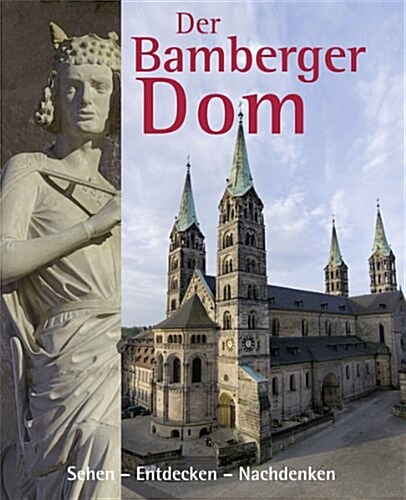 Der Bamberger Dom: Sehen - Entdecken - Nachdenken (Paperback)