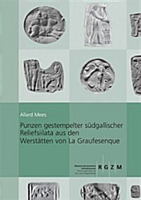 Punzen Gestempelter Sudgallischer Reliefsigillata Aus Den Werkstatten Von La Graufesenque: Teil 1 Menschen - Gotter - Mythologische Figuren (Paperback)