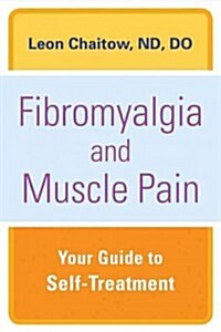 Fibromyalgia and Muscle Pain: Your Guide to Selftreatment (Paperback)