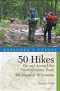 50 Hikes on Michigan & Wisconsins North Country Trail (Paperback)