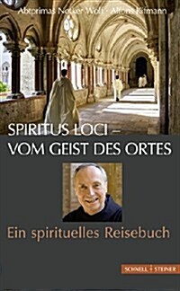 Spiritus Loci - Vom Geist Des Ortes: Ein Spirituelles Reisebuch (Paperback)