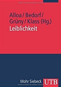 Leiblichkeit: Geschichte Und Aktualitat Eines Konzepts (Paperback)