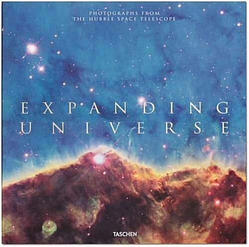 Expanding Universe. Photographs from the Hubble Space Telescope (Hardcover)