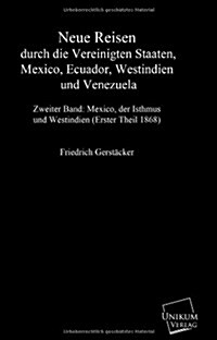 Neue Reisen durch die Vereinigten Staaten, Mexiko, Ecuador, Westindien und Venezuela (Paperback)