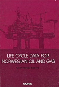 Life Cycle Data for Norwegian Oil And Gas (Paperback)