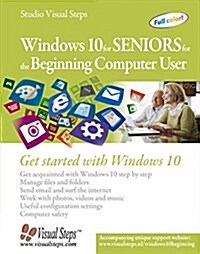 Windows 10 for Seniors for the Beginning Computer User: Get Started with Windows 10 (Paperback)