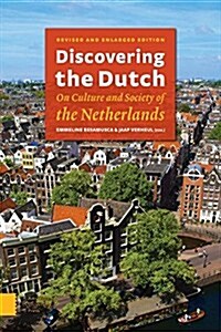 Discovering the Dutch: On Culture and Society of the Netherlands (Paperback)