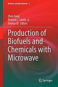 Production of Biofuels and Chemicals With Microwave (Hardcover)