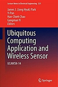 Ubiquitous Computing Application and Wireless Sensor: Ucawsn-14 (Hardcover, 2015)