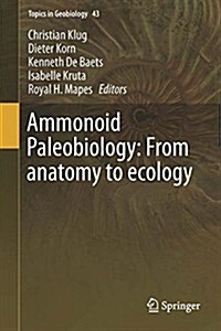 Ammonoid Paleobiology: From Anatomy to Ecology (Hardcover, 2015)