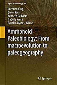 Ammonoid Paleobiology: From Macroevolution to Paleogeography (Hardcover, 2015)