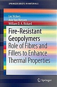 Fire-Resistant Geopolymers: Role of Fibres and Fillers to Enhance Thermal Properties (Paperback, 2015)