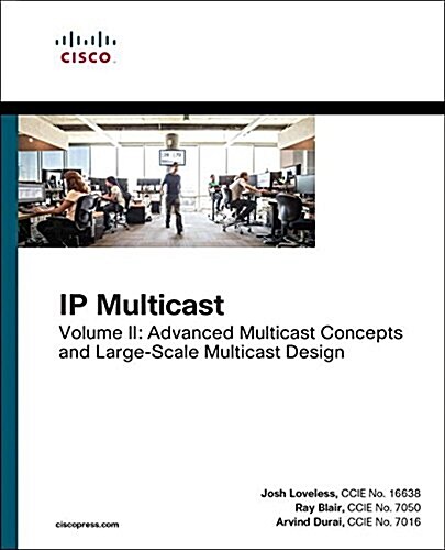IP Multicast: Advanced Multicast Concepts and Large-Scale Multicast Design, Volume 2 (Paperback)