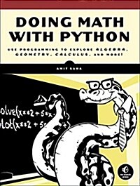 Doing Math with Python: Use Programming to Explore Algebra, Statistics, Calculus, and More! (Paperback)