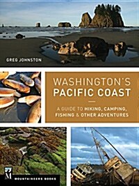 Washingtons Pacific Coast: A Guide to Hiking, Camping, Fishing & Other Adventures (Paperback)