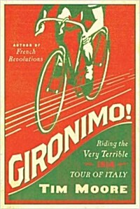 Gironimo!: Riding the Very Terrible 1914 Tour of Italy (Hardcover)