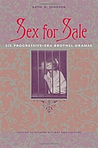 Sex for Sale: Six Progressive-Era Brothel Dramas (Paperback)