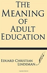 The Meaning of Adult Education (Paperback)