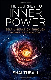 Journey to Inner Power, The - Self-Liberation through Power Psychology (Paperback)