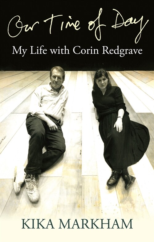 Our Time of Day: My Life with Corin Redgrave: My Life with Corin Redgrave (Hardcover)