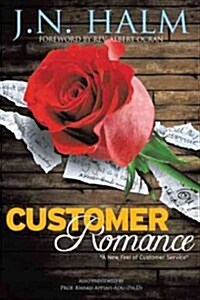 Customer Romance: A New Feel of Customer Service (Paperback)