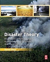 Disaster Theory: An Interdisciplinary Approach to Concepts and Causes (Paperback)