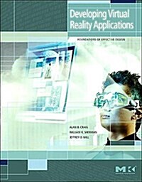 Developing Virtual Reality Applications: Foundations of Effective Design (Paperback)