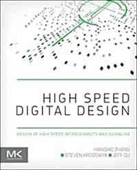 High Speed Digital Design: Design of High Speed Interconnects and Signaling (Paperback)