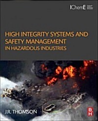 High Integrity Systems and Safety Management in Hazardous Industries (Paperback)