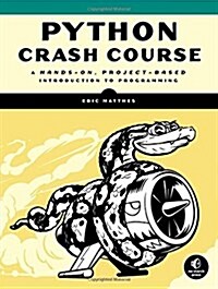 Python Crash Course: A Hands-On, Project-Based Introduction to Programming (Paperback)