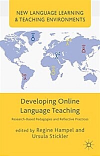 Developing Online Language Teaching : Research-Based Pedagogies and Reflective Practices (Hardcover)