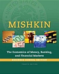 Economics of Money, Banking and Financial Markets, The, Business School Edition (Hardcover, 4, Revised)