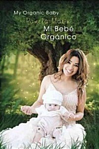 Mi Bebe Organico (Paperback)