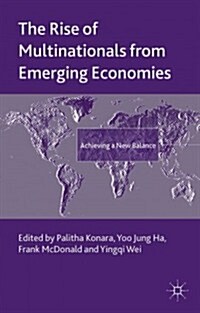 The Rise of Multinationals from Emerging Economies : Achieving a New Balance (Hardcover)