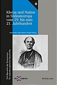 Klerus und Nation in Suedosteuropa vom 19. bis zum 21. Jahrhundert (Hardcover)