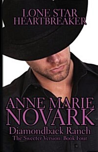 Lone Star Heartbreaker: The Sweeter Version (Paperback)