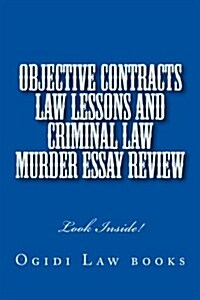 Objective Contracts Law Lessons and Criminal Law Murder Essay Review: Look Inside! (Paperback)