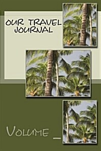 Our Travel Journal: Palm Tree Cover (Paperback)