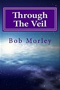 Through the Veil: Secrets to Living in the Supernatural (Paperback)