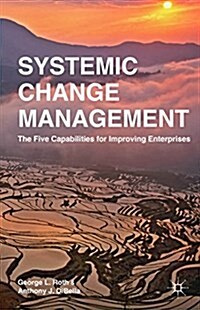 Systemic Change Management : The Five Capabilities for Improving Enterprises (Hardcover)