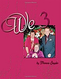 We 3: A Journey Through Caregiving (Paperback)