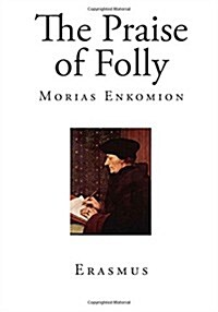The Praise of Folly (Paperback)