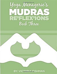 Yoga Menageries Mudras: Book Three (Paperback)