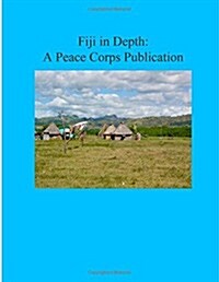 Fiji in Depth: A Peace Corps Publication (Paperback)