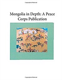 Mongolia in Depth: A Peace Corps Publication (Paperback)