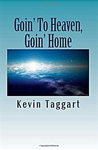 Goin to Heaven, Goin Home (Paperback)