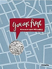 You are Here : An Interactive Book of Maps and Worlds (Paperback)