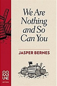 We Are Nothing and So Can You (Paperback)