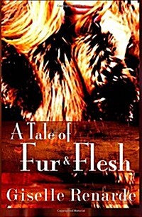 A Tale of Fur and Flesh (Paperback)
